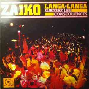 Zaiko Langa Langa - Subissez Les Consequences
