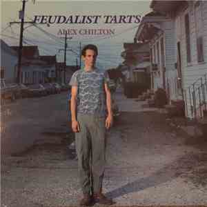 Alex Chilton - Feudalist Tarts