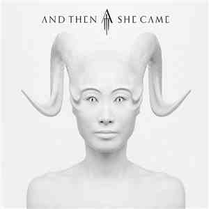 And Then She Came - And Then She Came