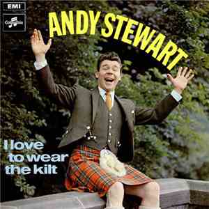 Andy Stewart - I Love To Wear The Kilt