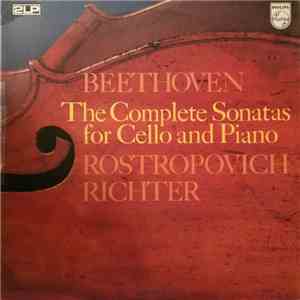 Beethoven, Rostropovich, Richter - The Complete Sonatas For Piano & Cello