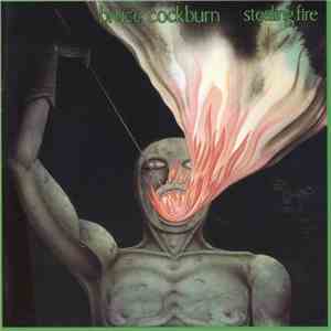 Bruce Cockburn - Stealing Fire