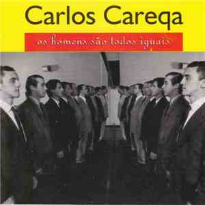 Carlos Careqa - Os homens são todos iguais