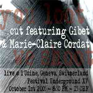 .cut featuring Gibet & Marie-Claire Cordat - Official Bootleg 2: Live In Ge ...