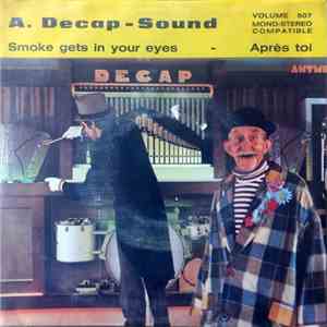 Decap Organ Antwerp - Smoke Gets In Your Eyes - Après Toi