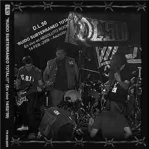 D.L.50 - Ruido Subterráneo Total!!! - (Live 14-02-2009 (Absoluto Rock – Asu ...