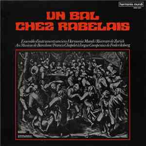 Ensemble D'Instruments Anciens Harmonia Mundi / Ricercare De Zurich / Ars Musicae De Barcelone / Francis Chapelet - Un Bal Chez Rabelais