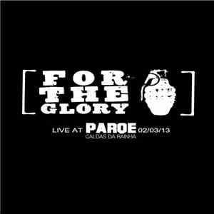 For The Glory - Live At Parqe