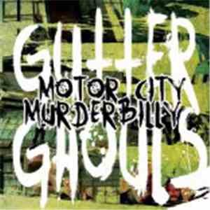 Gutter Ghouls - Motor City Murderbilly