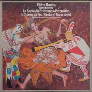 Igor Stravinsky - Pierre Boulez, Cleveland Orchestra, New York Philharmonic ...