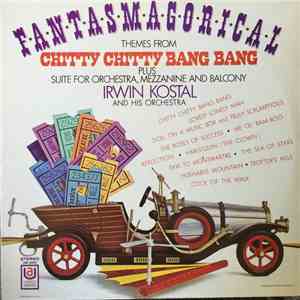 Irwin Kostal And His Orchestra - F-a-n-t-a-s-m-a-g-o-r-i-c-a-l Themes From ...