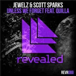 Jewelz & Scott Sparks Feat. Quilla - Unless We Forget