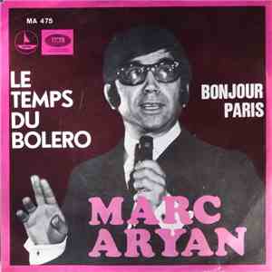 Marc Aryan - Le Temps Du Boléro / Bonjour Paris