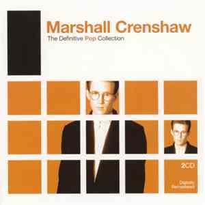 Marshall Crenshaw - The Definitive Pop Collection