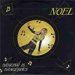 Noel - Dancing Is Dangerous