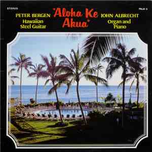 Peter Bergen , John Albrecht  - Aloha Ke Akua