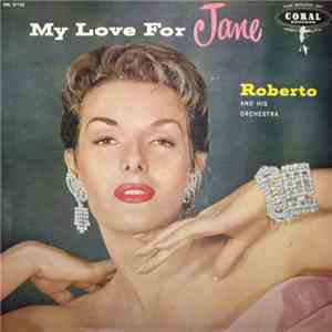 Roberto And His Orchestra - My Love For Jane