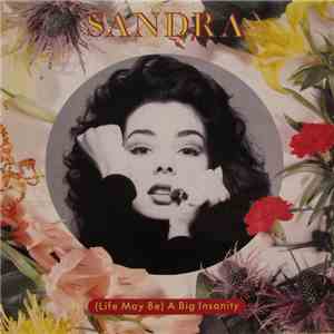 Sandra - (Life May Be) A Big Insanity