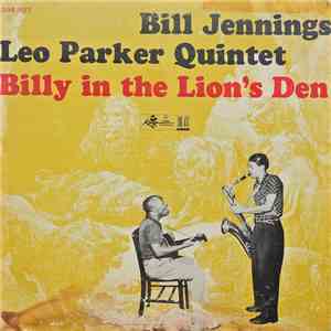 The Bill Jennings - Leo Parker Quintet - Billy In The Lion's Den