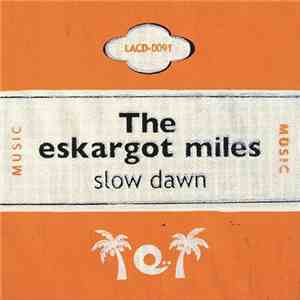 The Eskargot Miles - Slow Dawn