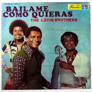 The Latin Brothers - Bailame Como Quieras