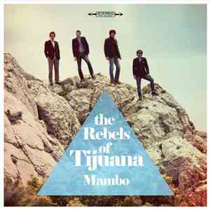 The Rebels Of Tijuana - Mambo