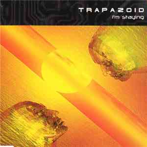 Trapazoid  - I'm Staying