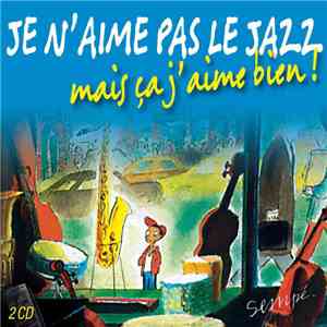 Various - Je N'Aime Pas Le Jazz, Mais Ça J'Aime Bien !