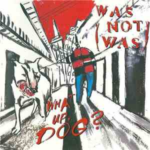 Was (Not Was) - What Up, Dog?
