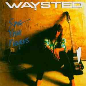 Waysted - Save Your Prayers