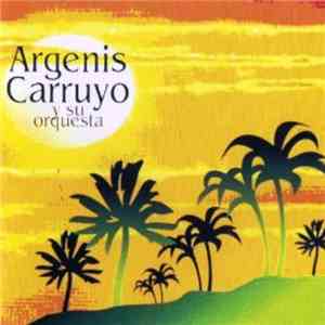 Argenis Carruyo Y Su Orquesta - Argenis Carruyo Y Su Orquesta