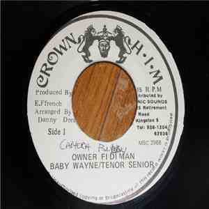 Baby Wayne / Tenor Senior - Owner Fi Di Man