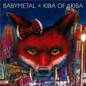 Babymetal × Kiba of Akiba - Babymetal × Kiba of Akiba