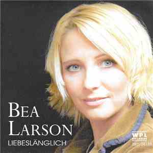 Bea Larson - Liebeslänglich