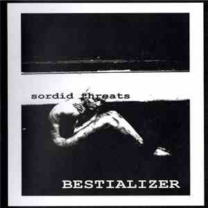 Bestializer - Sordid Threats
