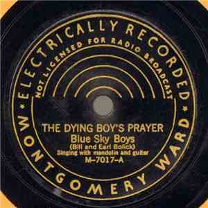 Blue Sky Boys (Bill And Earl Bolick) - The Dying Boy's Prayer / I'm Just He ...