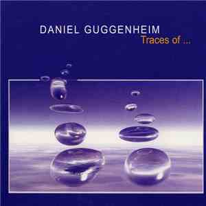 Daniel Guggenheim - Traces of...