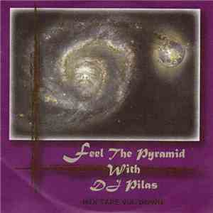 DJ Pilas - Feel The Pyramid - Mix Tape Vol. Down