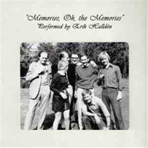 Erik Halldén - Memories, Oh, The Memories