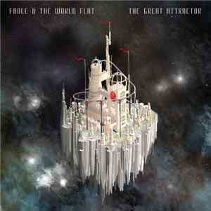 Fable & The World Flat - The Great Attractor