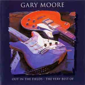 Gary Moore - Out In The Fields - The Very Best Of