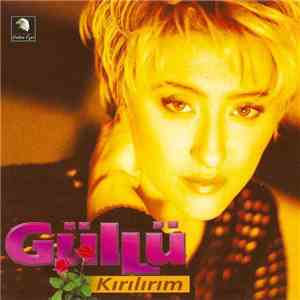 Güllü - Kırılırım