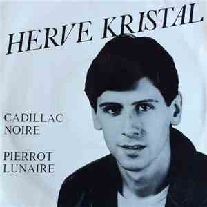 Hervé Kristal - Cadillac Noire / Pierrot Lunaire