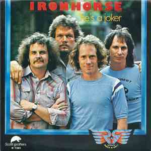 Ironhorse - He's A Joker