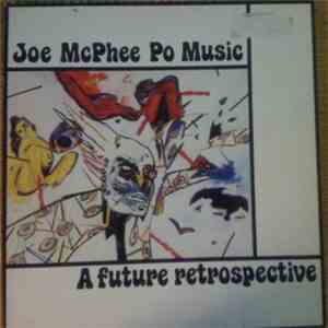Joe McPhee Po Music - A Future Retrospective