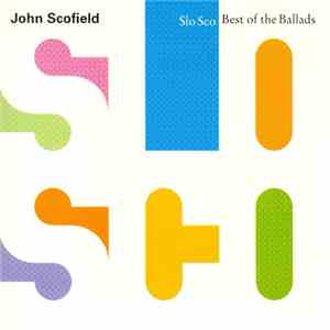 John Scofield - Slo Sco: Best Of The Ballads