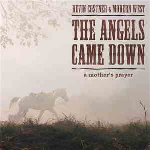 Kevin Costner & Modern West - The Angels Came Down
