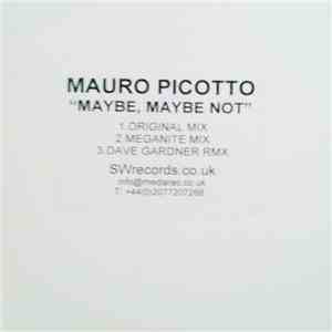 Mauro Picotto - Maybe, Maybe Not