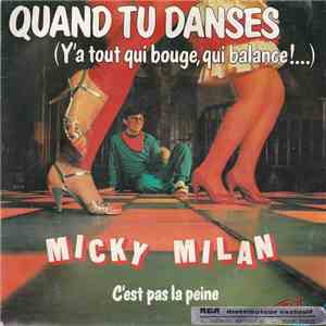 Micky Milan - Quand Tu Danses (Y'a Tout Qui Bouge, Qui Balance !...)