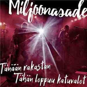 Miljoonasade - Tänään Rakastan